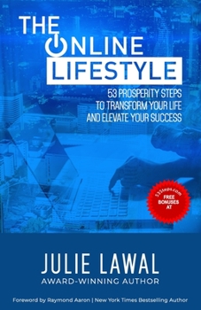 Paperback The Online Lifestyle: 53 Prosperity Steps to Transform Your Life and Elevate Your Success Book