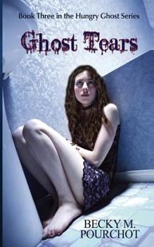 Paperback Ghost Tears: The Hungry Ghost Series Book 3 Book