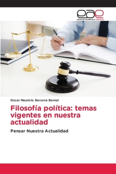 Paperback Filosofía política: temas vigentes en nuestra actualidad [Spanish] Book