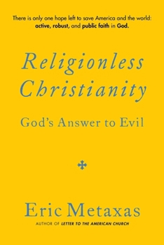 Hardcover Religionless Christianity: God's Answer to Evil Book