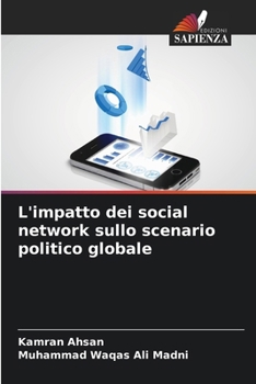 L'impatto dei social network sullo scenario politico globale (Italian Edition)