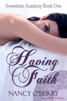 Paperback Having Faith (Sweetbrier Academy) Book