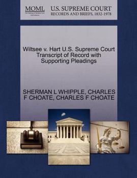 Paperback Wiltsee V. Hart U.S. Supreme Court Transcript of Record with Supporting Pleadings Book