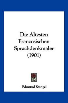 Paperback Die Altesten Franzosischen Sprachdenkmaler (1901) [German] Book