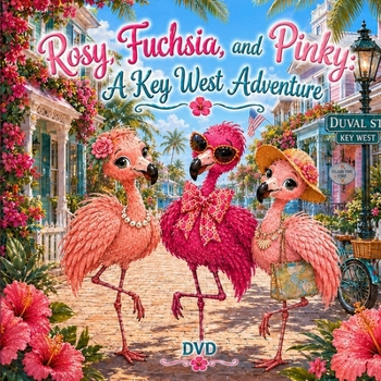 Paperback Rosy, Fuchsia, And Pinky: A Key West Adventure Book