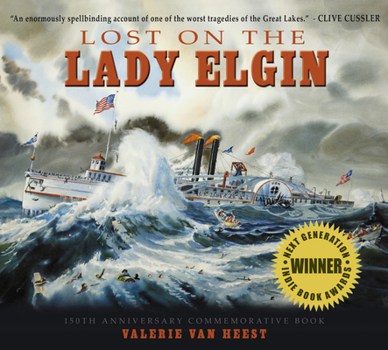 Hardcover Lost on the Lady Elgin: 150th Anniversary Commemorative Book