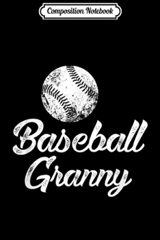 Composition Notebook: Baseball Granny Cute Funny Player Fan Gift  Journal/Notebook Blank Lined Ruled 6x9 100 Pages