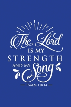 Paperback Classic Blue Gratitude Journal: The Lord Is My Strength Psalm 118:14 - Positive Mindset Notebook - Daily and Weekly Reflection - Cultivate Happiness H Book