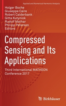 Hardcover Compressed Sensing and Its Applications: Third International Matheon Conference 2017 Book
