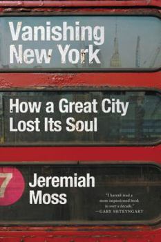 Hardcover Vanishing New York: How a Great City Lost Its Soul Book