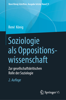 Soziologie als Oppositionswissenschaft: Zur gesellschaftskritischen Rolle der Soziologie (René König Schriften. Ausgabe letzter Hand) (German Edition)