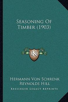 Paperback Seasoning Of Timber (1903) Book