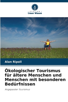 Ökologischer Tourismus für ältere Menschen und Menschen mit besonderen Bedürfnissen (German Edition)
