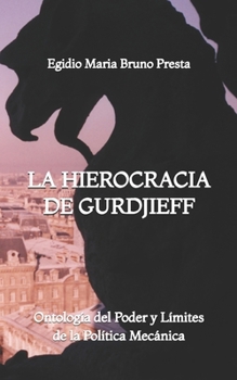 Paperback La Hierocracia de Gurdjieff: Ontología del Poder y Límites de la Política Mecánica [Spanish] Book