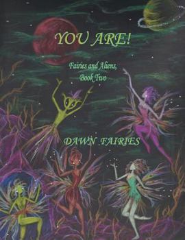 Paperback YOU ARE! Fairies and Aliens, Book Two Book