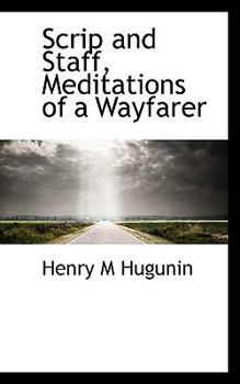 Scrip and Staff, Meditations of a Wayfarer