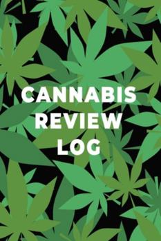 Paperback Cannabis Review Log Book: Marijuana Strain Notebook, Weed Journal, Pocket Size Logbook, Stoner Gift, Medical Marijuana Review Book