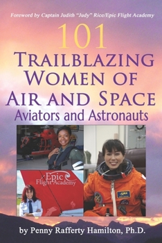 Paperback 101 Trailblazing Women of Air and Space: Aviators and Astronauts Book