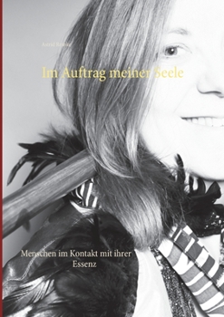 Paperback Im Auftrag meiner Seele: Menschen im Kontakt mit ihrer Essenz [German] Book