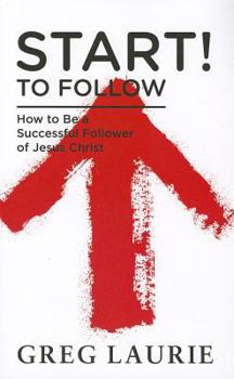 Paperback Start! to Follow: How to Be a Successful Follower of Jesus Christ Book