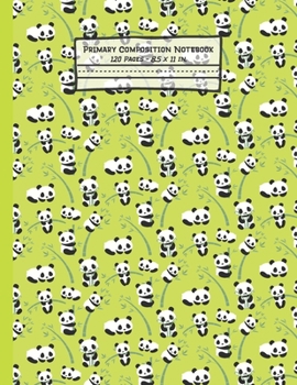 Paperback Pandas Primary Composition Notebook: Panda Gifts: Blank Paperback Story Journal or K-2 Notebook for School: Picture Space And Dashed Midline: 8.5" x 1 Book