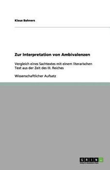 Paperback Zur Interpretation von Ambivalenzen: Vergleich eines Sachtextes mit einem literarischen Text aus der Zeit des III. Reiches [German] Book