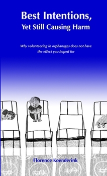 Paperback Best Intentions, Yet Still Causing Harm Book