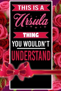 Paperback This is An URSULA Thing You wouldn't understand personalized name notebook for girls and women: Personalized Name Journal Writing Notebook For Girls, Book