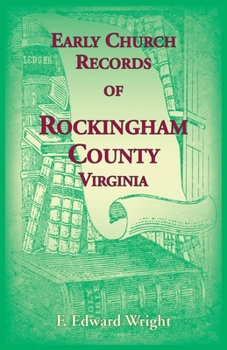 Early Church Records of Rockingham County, Virginia