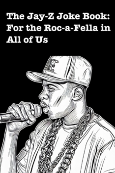 The Jay-Z Joke Book: For the Roc-a-Fella in All of Us