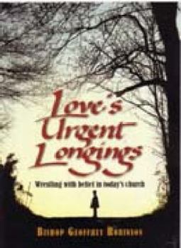 Paperback "Love's Urgent Longings : Wrestling with Belief in " Book