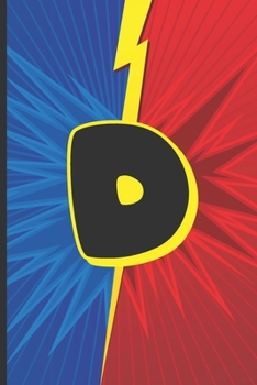 Paperback D: Superhero Monogram Initial Notebook for boys Letter D - 6" x 9" - 120 pages, Wide Ruled- Superhero, Comic, Gaming, Bat Book