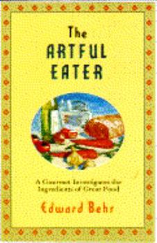 Paperback Artful Eater: A Gourmet Investigates the Ingredients of Great Food Book