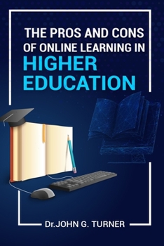 Paperback The Pros and Cons of Online Learning in Higher Education Book