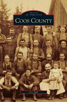 Coos County (Images of America: Oregon) - Book  of the Images of America: Oregon