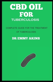 Paperback CBD Oil for Tuberculosis: Your Complete Guide for the Treatment of Tuberculosis Book