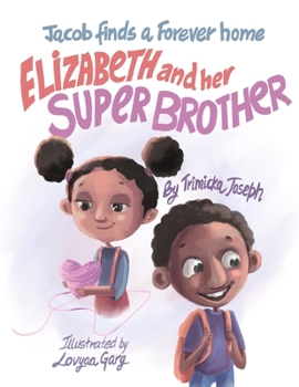 Paperback Jacob finds a Forever home: Elizabeth and her SUPER Brother Book