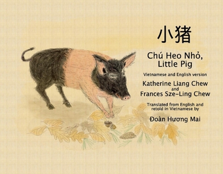 Paperback Chú Heo Nho, Little Pig: Vietnamese and English Version Book