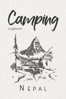 Paperback Camping Logbook Nepal: 6x9 Travel Journal or Diary for every Camper. Your memory book for Ideas, Notes, Experiences for your Trip to Nepal Book