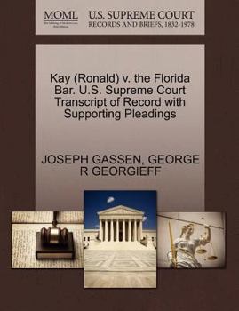 Paperback Kay (Ronald) V. the Florida Bar. U.S. Supreme Court Transcript of Record with Supporting Pleadings Book