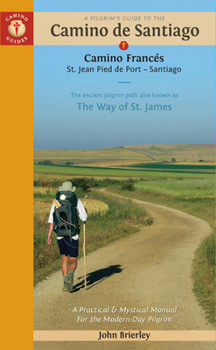 Paperback A Pilgrim's Guide to the Camino de Santiago: Camino Franc?s - St. Jean - Roncesvalles - Santiago Book