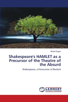 Paperback Shakespeare's HAMLET as a Precursor of the Theatre of the Absurd Book