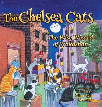 Hardcover The Chelsea Cats and The Wise Wizard of Wakashan Book