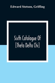 Paperback Sixth Catalogue Of [Theta Delta Chi] Book