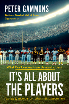 Hardcover It's All about the Players: What I've Learned from Baseball's Best Book