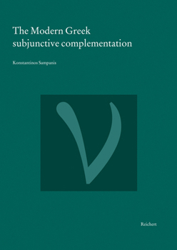 Hardcover The Modern Greek Subjunctive Complementation: A Diachronic and Typological Approach Book