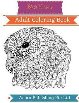Birds Theme: Adult Coloring Book