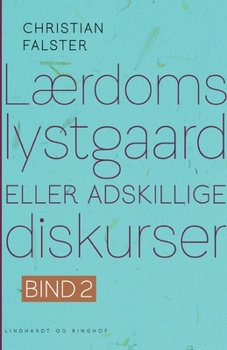 Lærdoms lystgaard eller adskillige diskurser. Bind 2