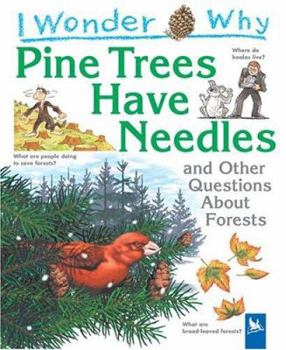 Hardcover I Wonder Why Pine Trees Have Needles: And Other Questions about Forests Book