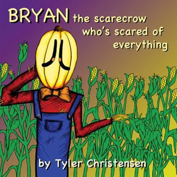 Paperback Bryan The Scarecrow Who's Scared Of Everything Book
